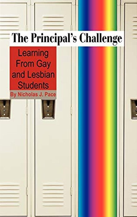 The Principal's Challenge: Learning From Gay And Lesbian Students (Hc)-..