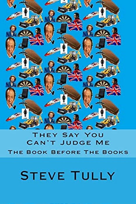 They Say You Can't Judge Me: The Garish Edition-..