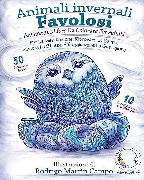 Antistress Libro Da Colorare Per Adulti: Animali Invernali Favolosi - Per La Meditazione, Ritrovare La Calma, Vincere Lo Stress E Raggiungere La Guari-..