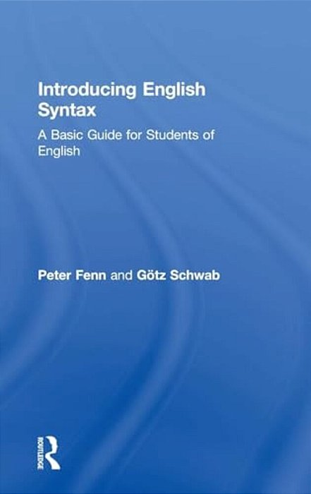 Introducing English Syntax: A Basic Guide For Students Of English-..