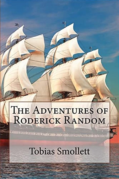 The Adventures Of Roderick Random Tobias Smollett-..