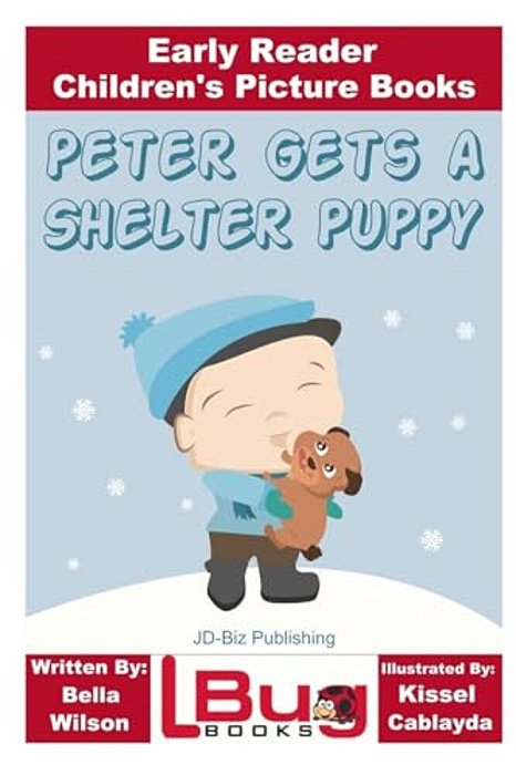 Peter Gets A Shelter Puppy - Early Reader - Children's Picture Books-..