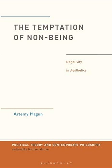 The Temptation Of Non-Being: Negativity In Aesthetics-..