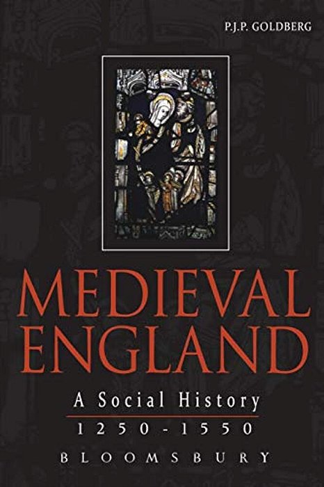 Medieval England: A Social History 1250-1550-..