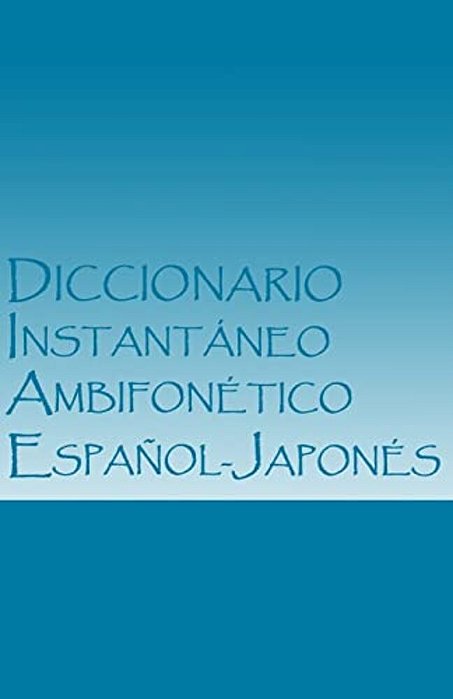 Diccionario Instantáneo Ambifonético Español-Japonés: Plataforma Inicial (Vr)-..