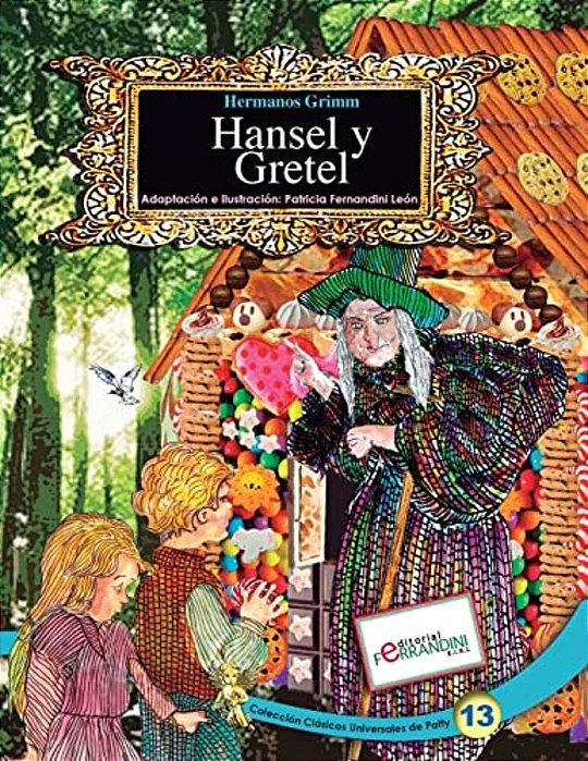 Hansel Y Gretel: Tomo 13 De Los Clásicos Universales De Patty-..