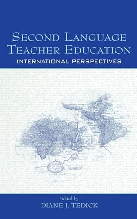 Second Language Teacher Education: International Perspectives-..