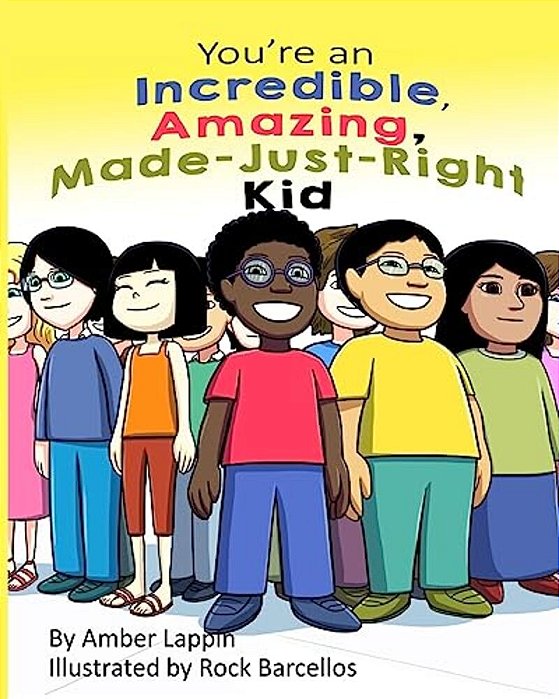You'Re An Incredible, Amazing, Made-Just-right Kid-..