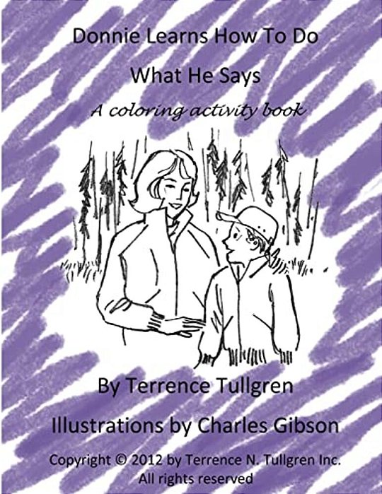 Donnie Learns How To Do What He Says: A Coloring Activity Book-..