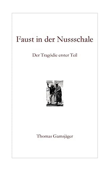 Faust In Der Nussschale: Der Tragödie Erster Teil-..
