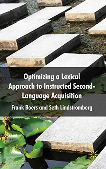 Optimizing A Lexical Approach To Instructed Second Language Acquisition-..