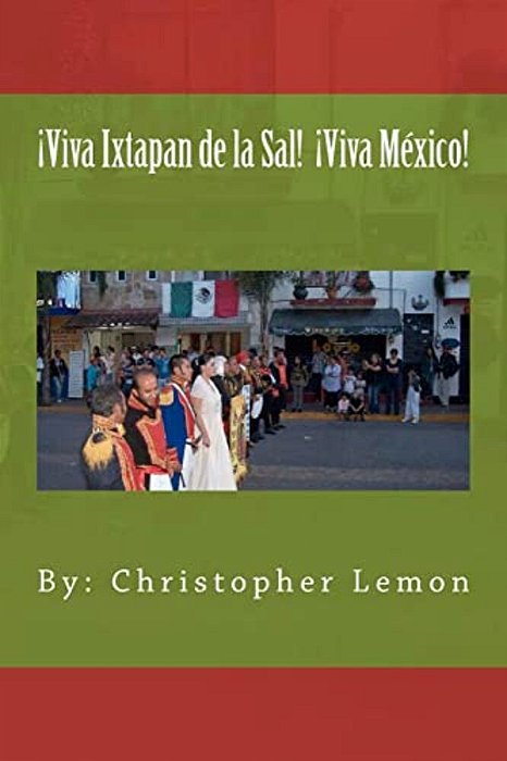¡Viva Ixtapan De La Sal! ¡Viva México!-..