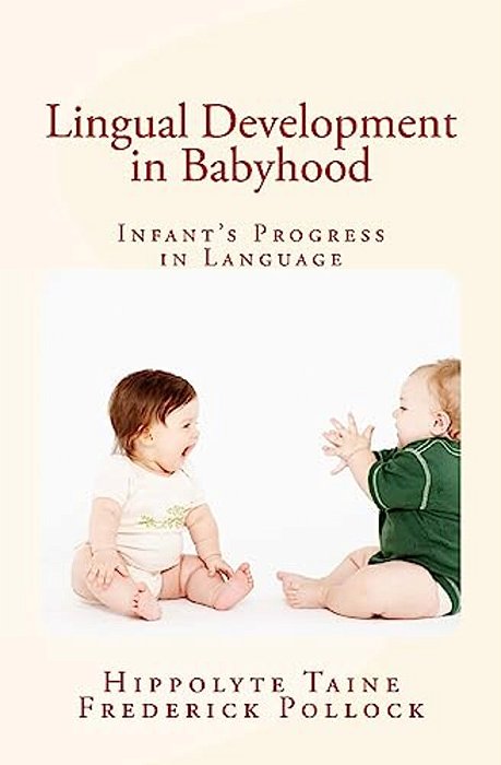 Lingual Development In Babyhood: Infant's Progress In Language-..