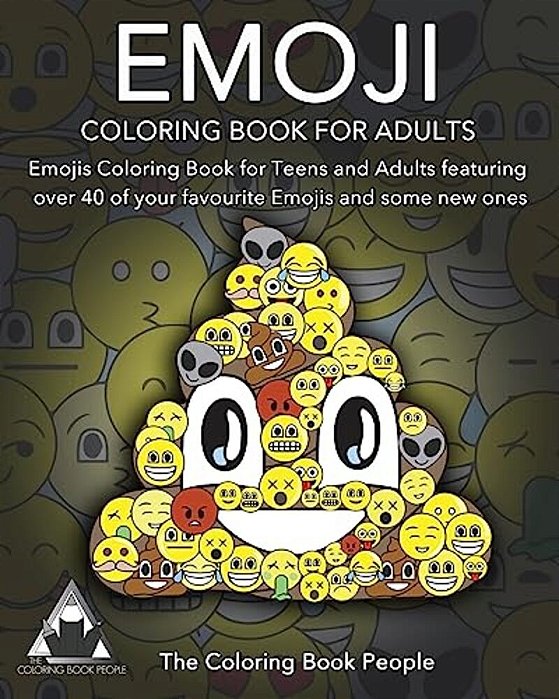 Emoji Coloring Book For Adults: Emojis Coloring Book For Teens And Adults Featuring Over 40 Of Your Favourite Emojis And Some New Ones-..