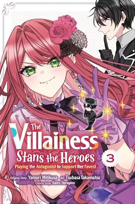 The Villainess Stans The Heroes: Playing The Antagonist To Support Her Faves!, Vol. 3-..