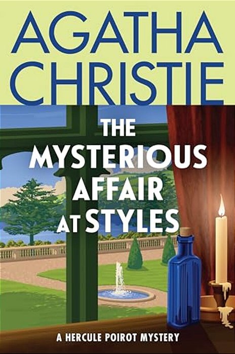 The Mysterious Affair At Styles: The First Hercule Poirot Mystery: The Official Authorized Edition-..