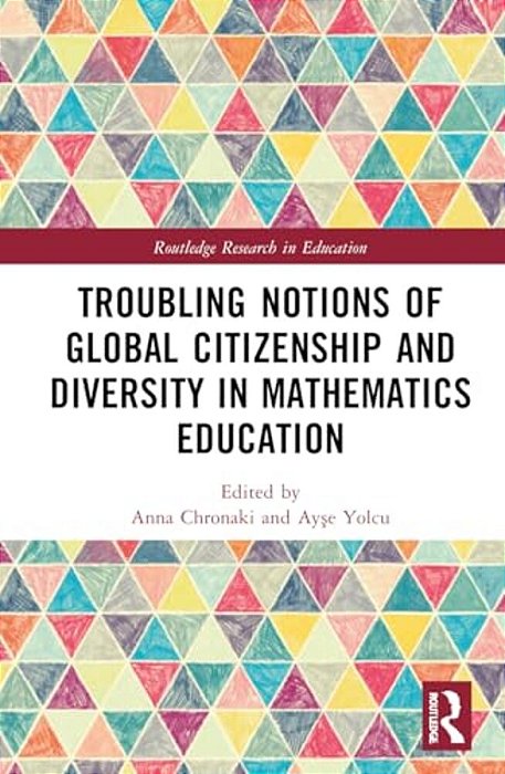 Troubling Notions Of Global Citizenship And Diversity In Mathematics Education-..