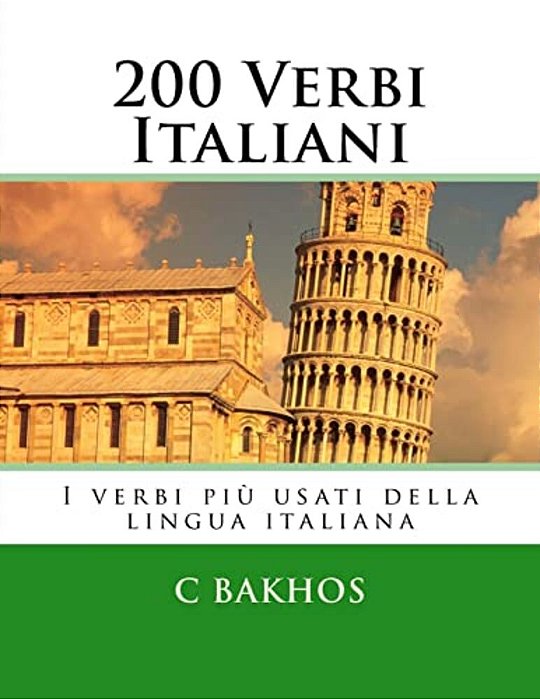 200 Verbi Italiani: I Verbi Più Usati Della Lingua Italiana-..