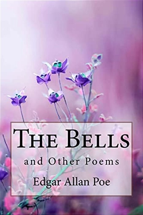 The Bells, And Other Poems Edgar Allan Poe-..
