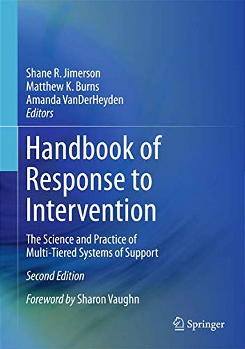 Handbook Of Response To Intervention: The Science And Practice Of Multi-Tiered Systems Of Support-..