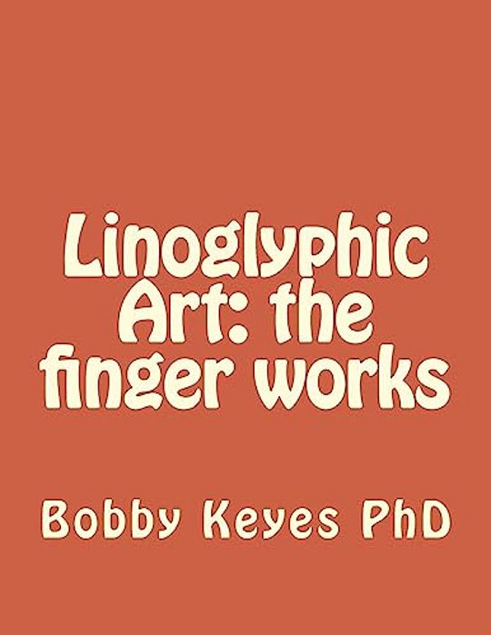 Linoglyphic Art: The Finger Works-..