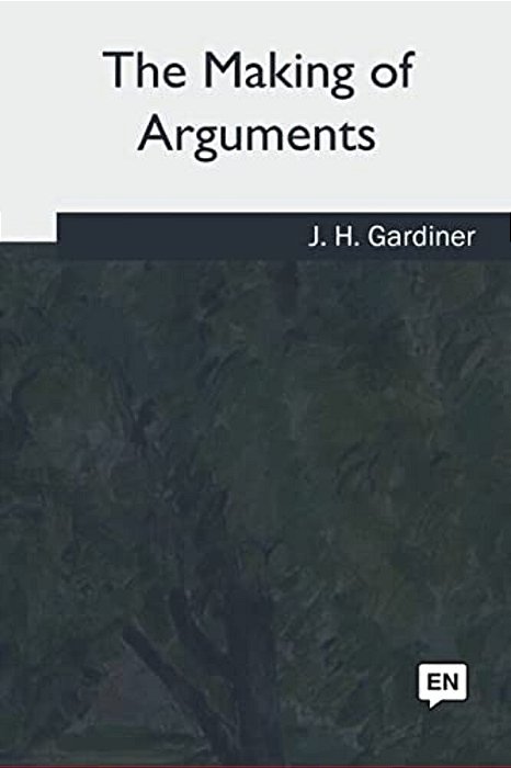 The Making Of Arguments-..