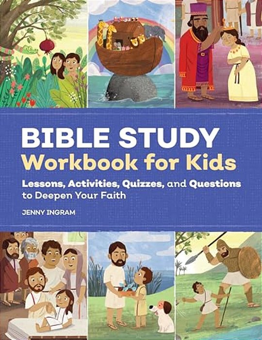 Bible Study Workbook For Kids: Lessons, Activities, Quizzes, And Questions To Deepen Your Faith-..