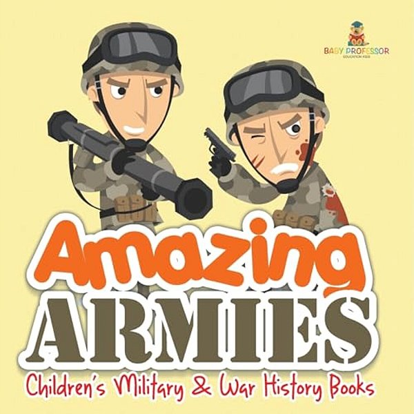 Amazing Armies Children's Military & War History Books-..