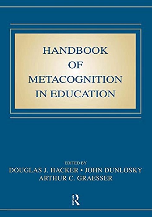 Handbook Of Metacognition In Education-..