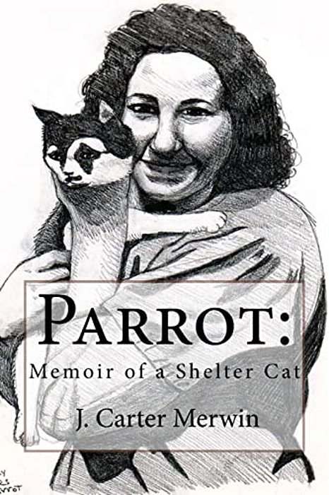 Parrot: Memoir Of A Shelter Cat-..
