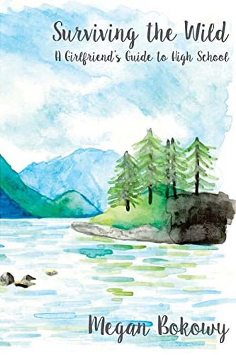 Surviving The Wild: A Girlfriend's Guide To High School-..