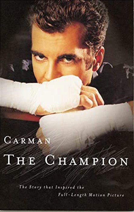 Carman: The Champion: The Story That Inspired The Full-Length Motion Picture-..