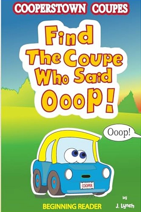 Find The Coupe Who Said Ooop!: Is One Of The Cooperstown Coupes In Need Of Help?-..