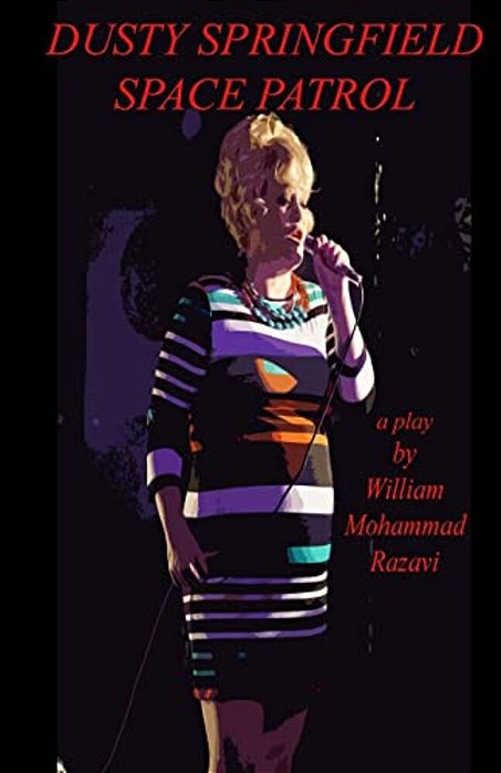 Dusty Springfield Space Patrol: A Play-..