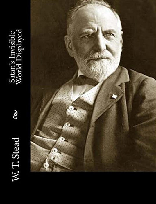 Satan's Invisible World Displayed-..