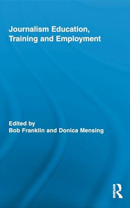 Journalism Education, Training And Employment-..