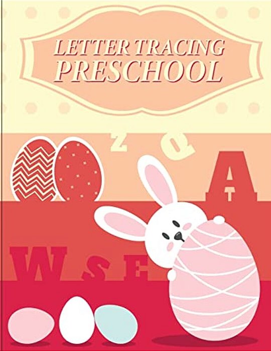 Letter Tracing Preschoolers: Ages 3+, Lowercase And Uppercase Alphabet Writing Practice (Preschool Workbooks)-..