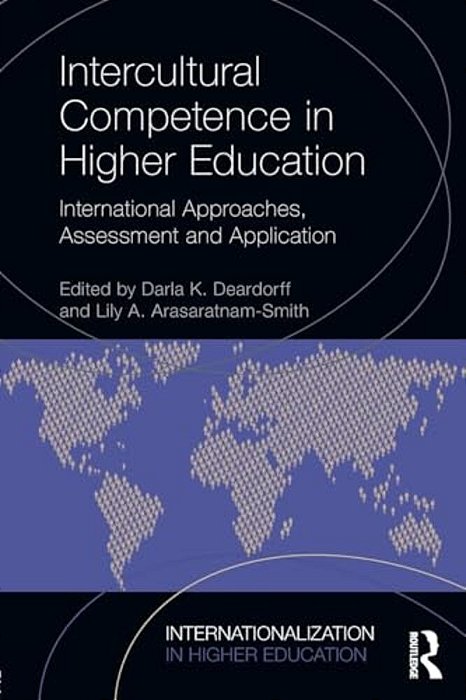 Intercultural Competence In Higher Education: International Approaches, Assessment And Application-..