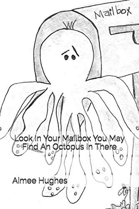Look In Your Mailbox You May Find An Octopus In There-..