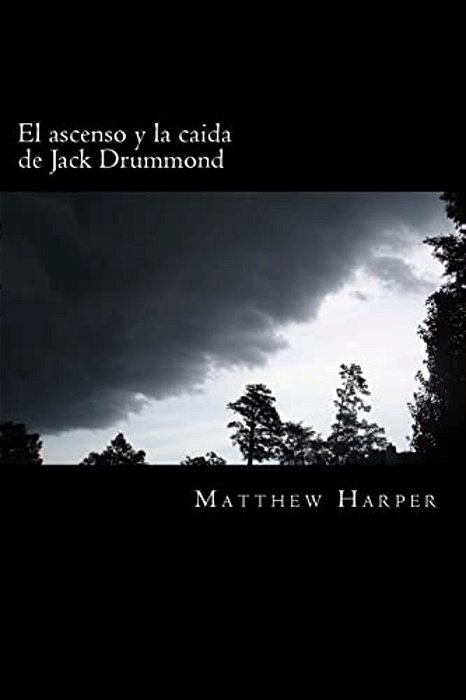 El Ascenso Y La Caida De Jack Drummond: Adventure Series For Children Ages 9-12-..