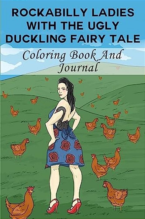 Rockabilly Ladies With The Ugly Duckling Fairy Tale Coloring Book: Adult Coloring Book Just For Fun-..