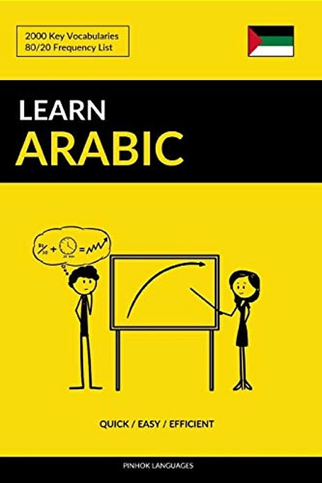 Learn Arabic - Quick/Easy/efficient: 2000 Key Vocabularies-..