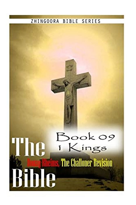 The Bible Douay-Rheims, The Challoner Revision- Book 09 1 Kings-..