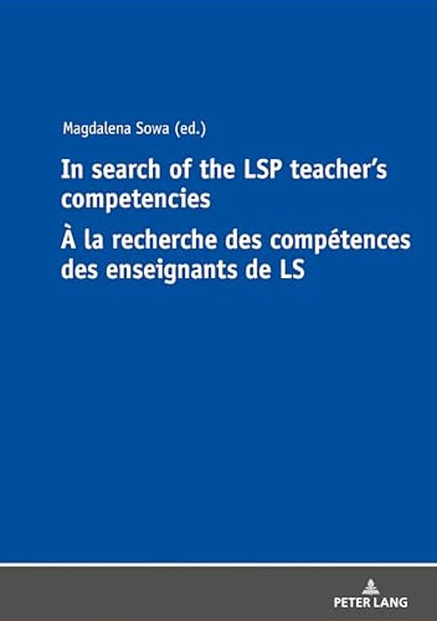 In Search Of The Lsp Teacher's Competencies À La Recherche Des Compétences Des Enseignants De Ls-..