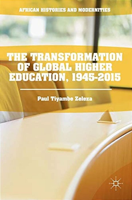 The Transformation Of Global Higher Education, 1945-2015-..