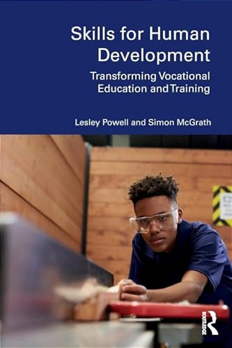 Skills For Human Development: Transforming Vocational Education And Training-..