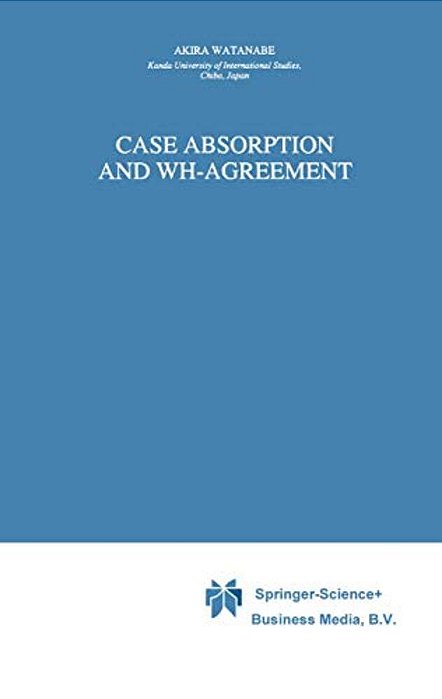 Case Absorption And Wh-Agreement-..