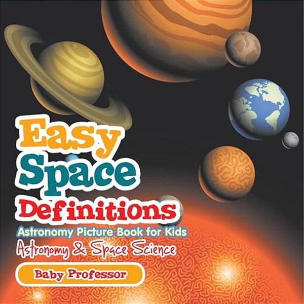 Easy Space Definitions Astronomy Picture Book For Kids Astronomy & Space Science-..