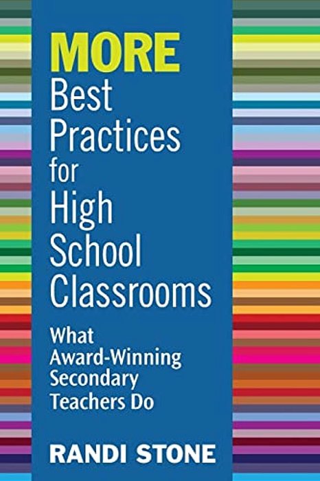 More Best Practices For High School Classrooms: What Award-Winning Secondary Teachers Do-..