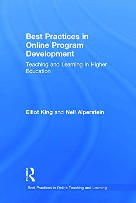 Best Practices In Online Program Development: Teaching And Learning In Higher Education-..